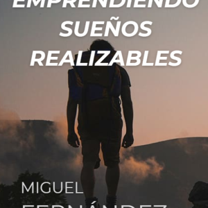 Emprendiendo sueños realizables