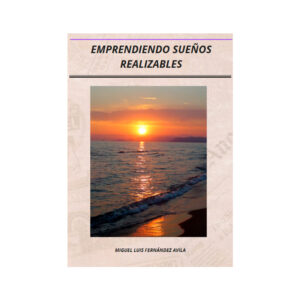 Emprendiendo sueños realizables