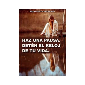Haz una pausa, detén el reloj de tu vida