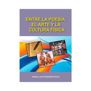 Entre la poesía, el arte y la cultura física