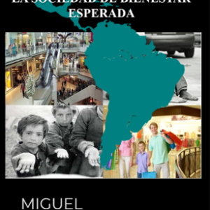 América Latina la sociedad de bienestar esperada.