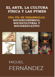 El arte, la cultura física y las pymes una vía de desarrollo: Socioeconómico, sociocultural y socioeducativo