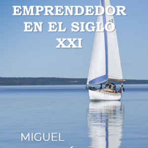 El emprendedor en el siglo XXI