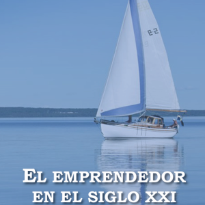 El emprendedor en el siglo XXI