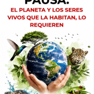 Haz una pausa: el planeta y los seres vivos que la habitan, lo requieren