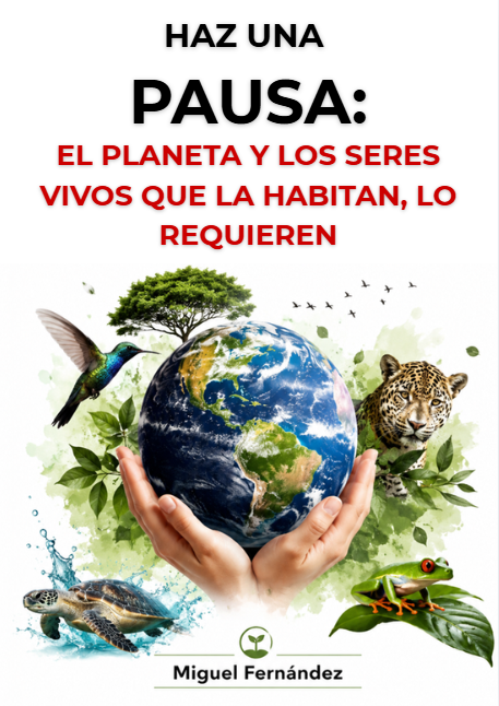 Haz una pausa: el planeta y los seres vivos que la habitan, lo requieren