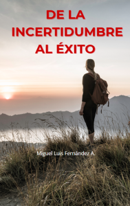 De la incertidumbre al éxito