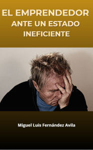 El emprendedor ante un Estado ineficiente