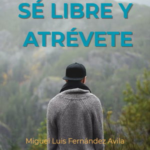 Sé libre y atrévete