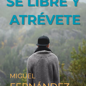 Sé libre y atrévete