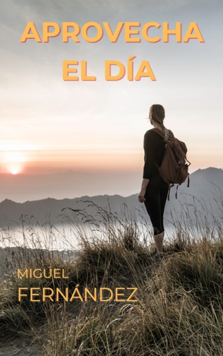 Aprovecha el día.