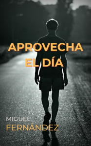 Aprovecha el día.