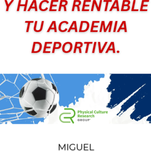 Aprende a crear y hacer rentable tu academia deportiva