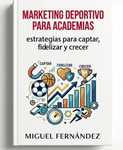 Marketing deportivo para academias: estrategias para captar, fidelizar y crecer