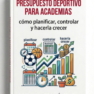 Presupuesto deportivo para academias: cómo planificar, controlar y hacerlas crecer