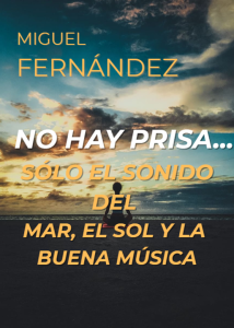 No hay prisa...sólo el sonido del mar, el sol y la buena música.