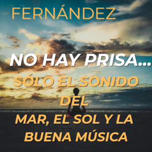 No hay prisa...sólo el sonido del mar, el sol y la buena música.